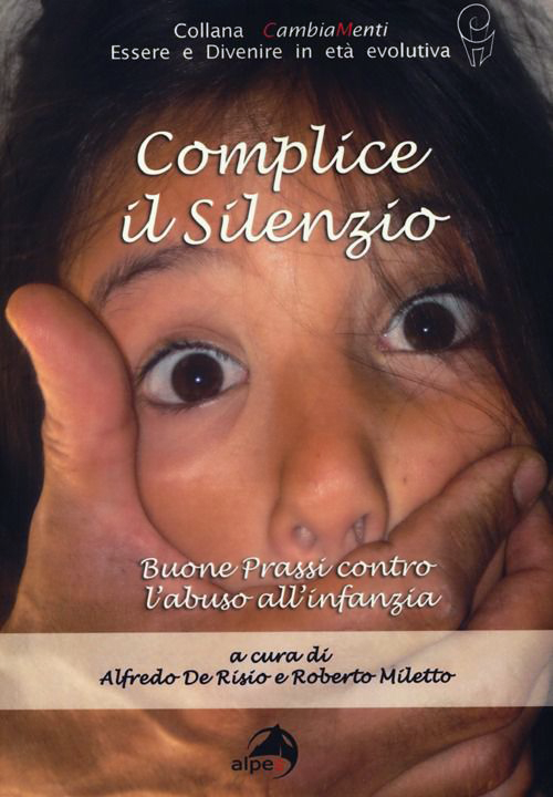 Copertina del volume "Complice il silenzio. Buone Prassi contro l’abuso all’infanzia"
